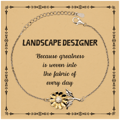 Sarcastic Landscape Designer Sunflower Bracelet Gifts, Christmas Holiday Gifts for Landscape Designer Birthday Message Card, Landscape Designer: Because greatness is woven into the fabric of every day, Coworkers, Friends - Mallard Moon Gift Shop