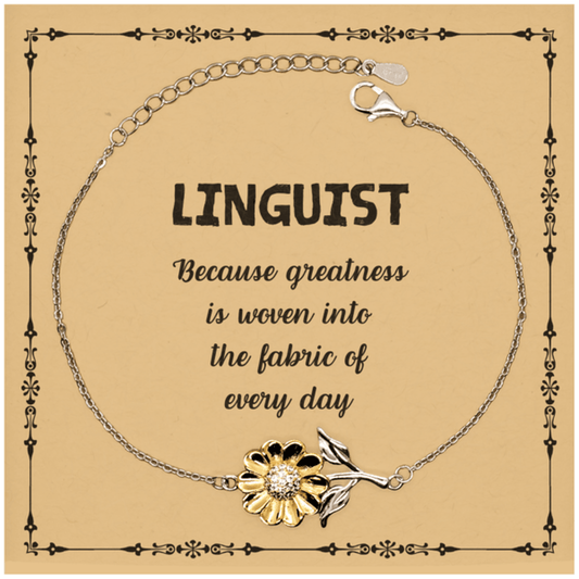 Sarcastic Linguist Sunflower Bracelet Gifts, Christmas Holiday Gifts for Linguist Birthday Message Card, Linguist: Because greatness is woven into the fabric of every day, Coworkers, Friends - Mallard Moon Gift Shop