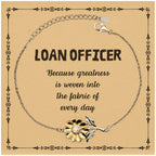 Sarcastic Loan Officer Sunflower Bracelet Gifts, Christmas Holiday Gifts for Loan Officer Birthday Message Card, Loan Officer: Because greatness is woven into the fabric