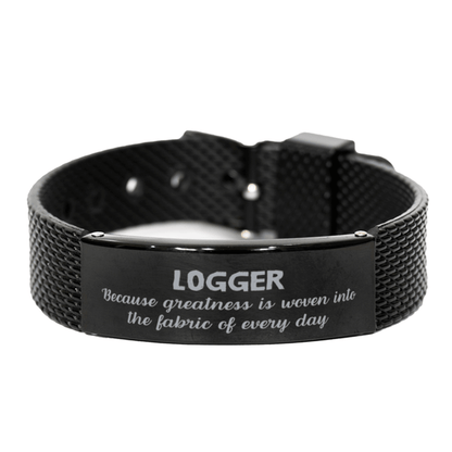 Sarcastic Logger Black Shark Mesh Bracelet Gifts, Christmas Holiday Gifts for Logger Birthday, Logger: Because greatness is woven into the fabric of every day, Coworkers, Friends - Mallard Moon Gift Shop