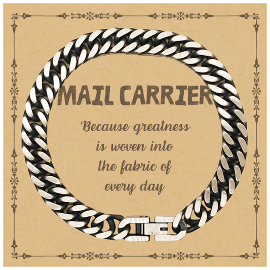 Sarcastic Mail Carrier Cuban Link Chain Bracelet Gifts, Christmas Holiday Gifts for Mail Carrier Birthday Message Card, Mail Carrier: Because greatness is woven into the fabric of every day, Coworkers, Friends - Mallard Moon Gift Shop