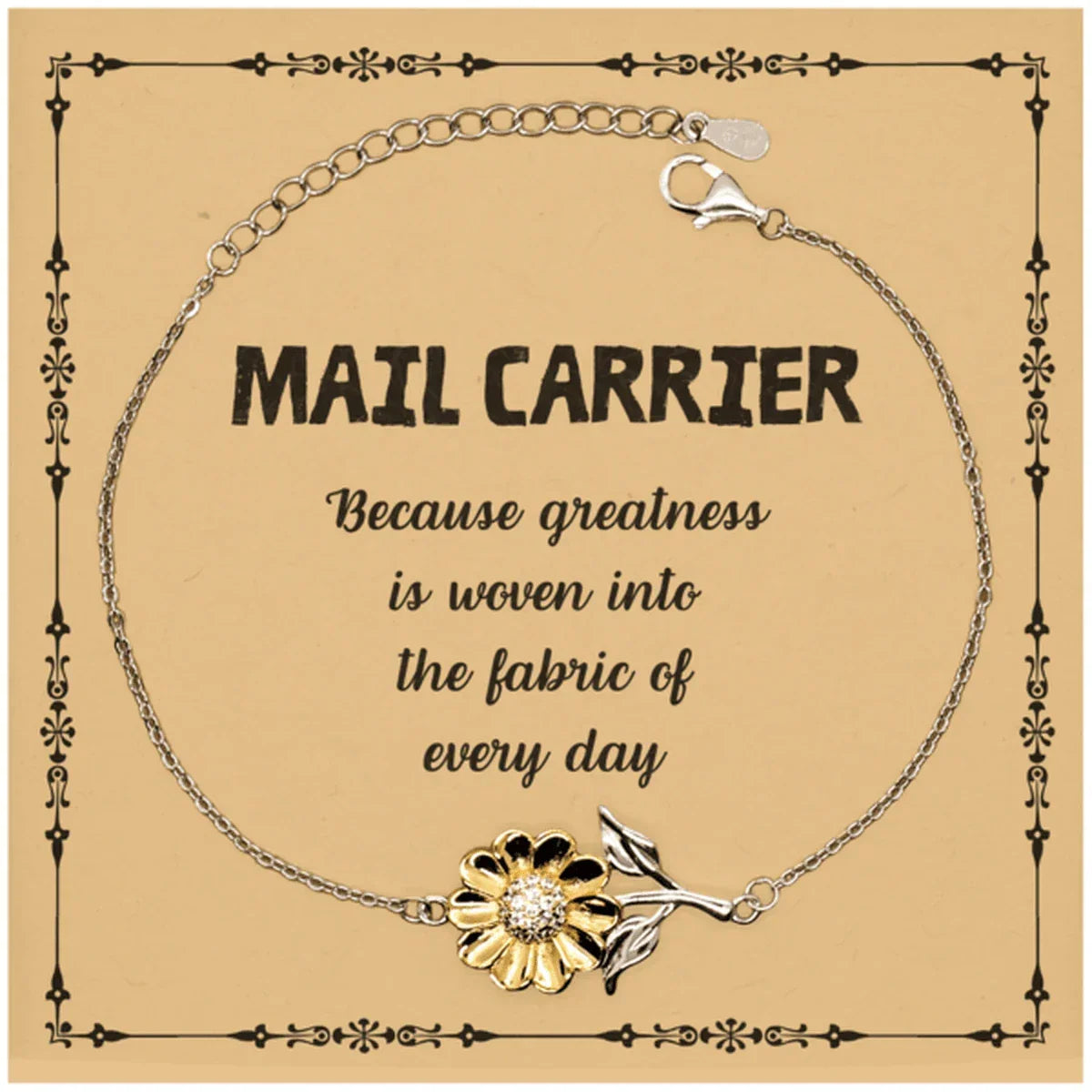 Sarcastic Mail Carrier Sunflower Bracelet Gifts, Christmas Holiday Gifts for Mail Carrier Birthday Message Card, Mail Carrier: Because greatness is woven into the fabric