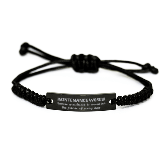 Sarcastic Maintenance Worker Black Rope Bracelet Gifts, Christmas Holiday Gifts for Maintenance Worker Birthday, Maintenance Worker: Because greatness is woven into the fabric of every day, Coworkers, Friends - Mallard Moon Gift Shop