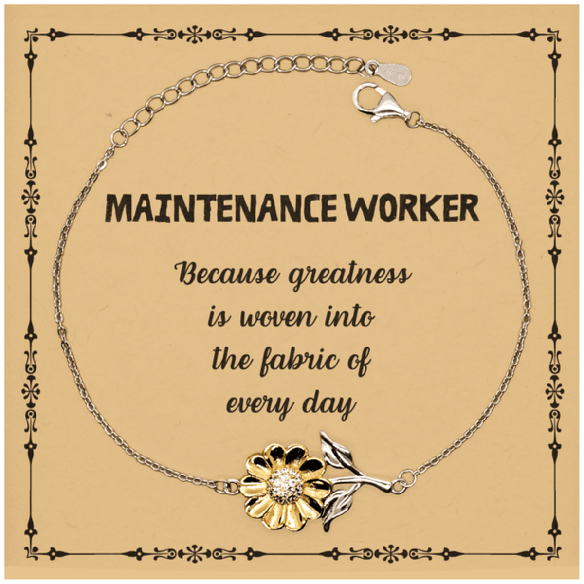 Sarcastic Maintenance Worker Sunflower Bracelet Gifts, Christmas Holiday Gifts for Maintenance Worker Birthday Message Card, Maintenance Worker: Because greatness is woven into the fabric of every day, Coworkers, Friends - Mallard Moon Gift Shop