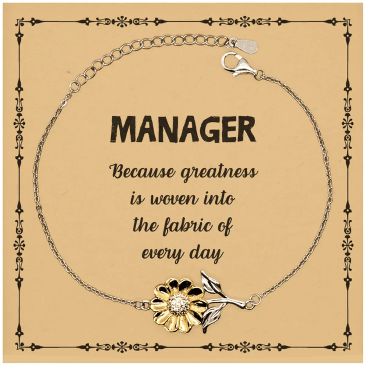 Sarcastic Manager Sunflower Bracelet Gifts, Christmas Holiday Gifts for Manager Birthday Message Card, Manager: Because greatness is woven into the fabric