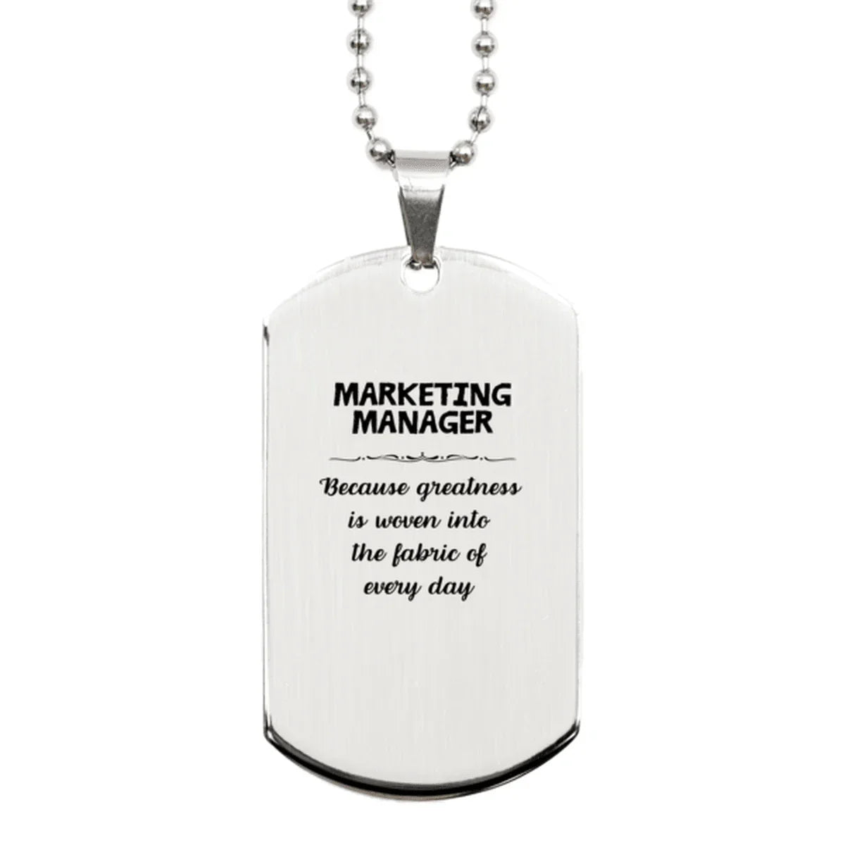 Sarcastic Marketing Manager Silver Dog Tag Gifts, Christmas Holiday Gifts for Marketing Manager Birthday, Marketing Manager: Because greatness is woven
