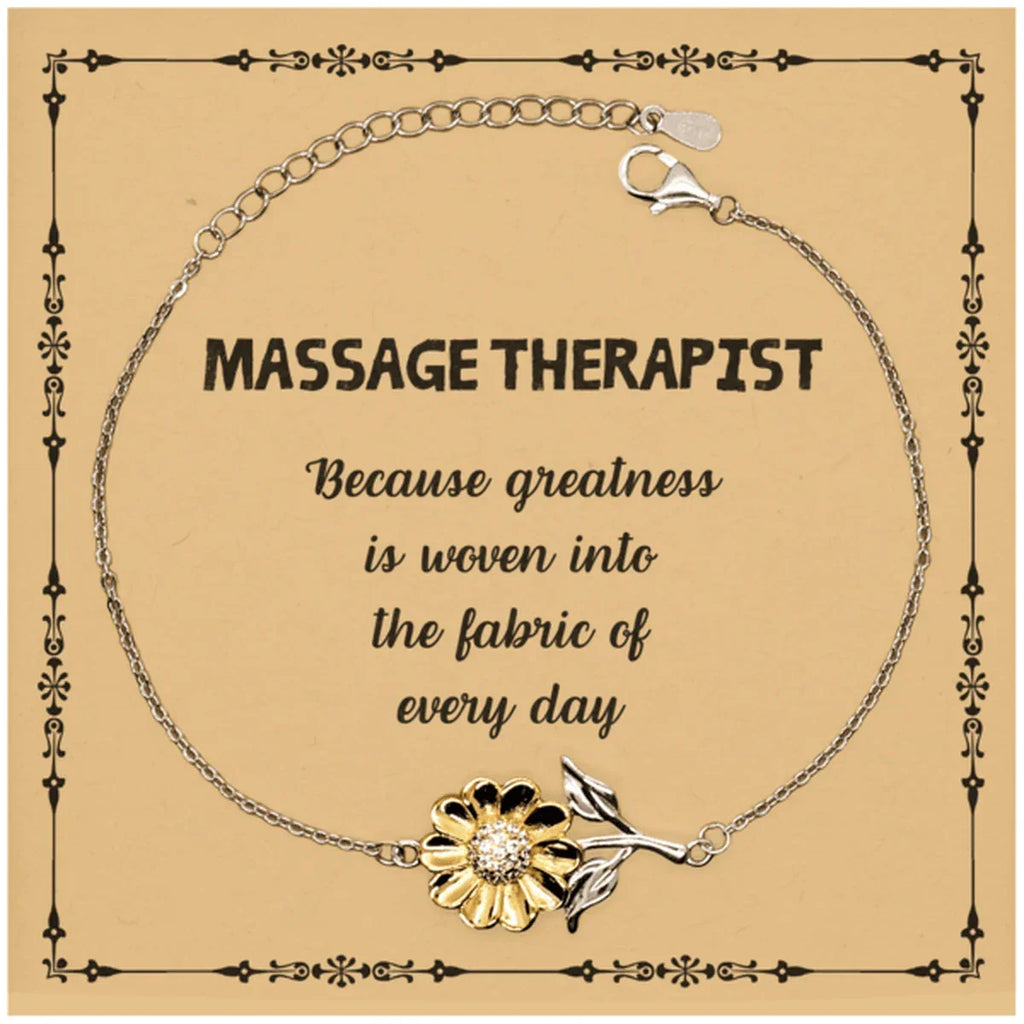 Sarcastic Massage Therapist Sunflower Bracelet Gifts, Christmas Holiday Gifts for Massage Therapist Birthday Message Card, Massage Therapist: Because greatness is woven into the fabric