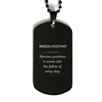 Sarcastic Medical Assistant Black Dog Tag Gifts, Christmas Holiday Gifts for Medical Assistant Birthday, Medical Assistant: Because greatness is woven