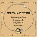 Sarcastic Medical Assistant Sunflower Bracelet Gifts, Christmas Holiday Gifts for Medical Assistant Birthday Message Card, Medical Assistant: Because greatness is woven into the fabric