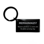 Sarcastic Microbiologist Keychain Gifts, Christmas Holiday Gifts for Microbiologist Birthday, Microbiologist: Because greatness is woven