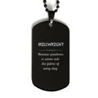 Sarcastic Millwright Black Dog Tag Gifts, Christmas Holiday Gifts for Millwright Birthday, Millwright: Because greatness is woven