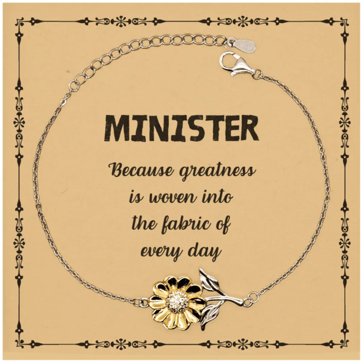 Sarcastic Minister Sunflower Bracelet Gifts, Christmas Holiday Gifts for Minister Birthday Message Card, Minister: Because greatness is woven into the fabric