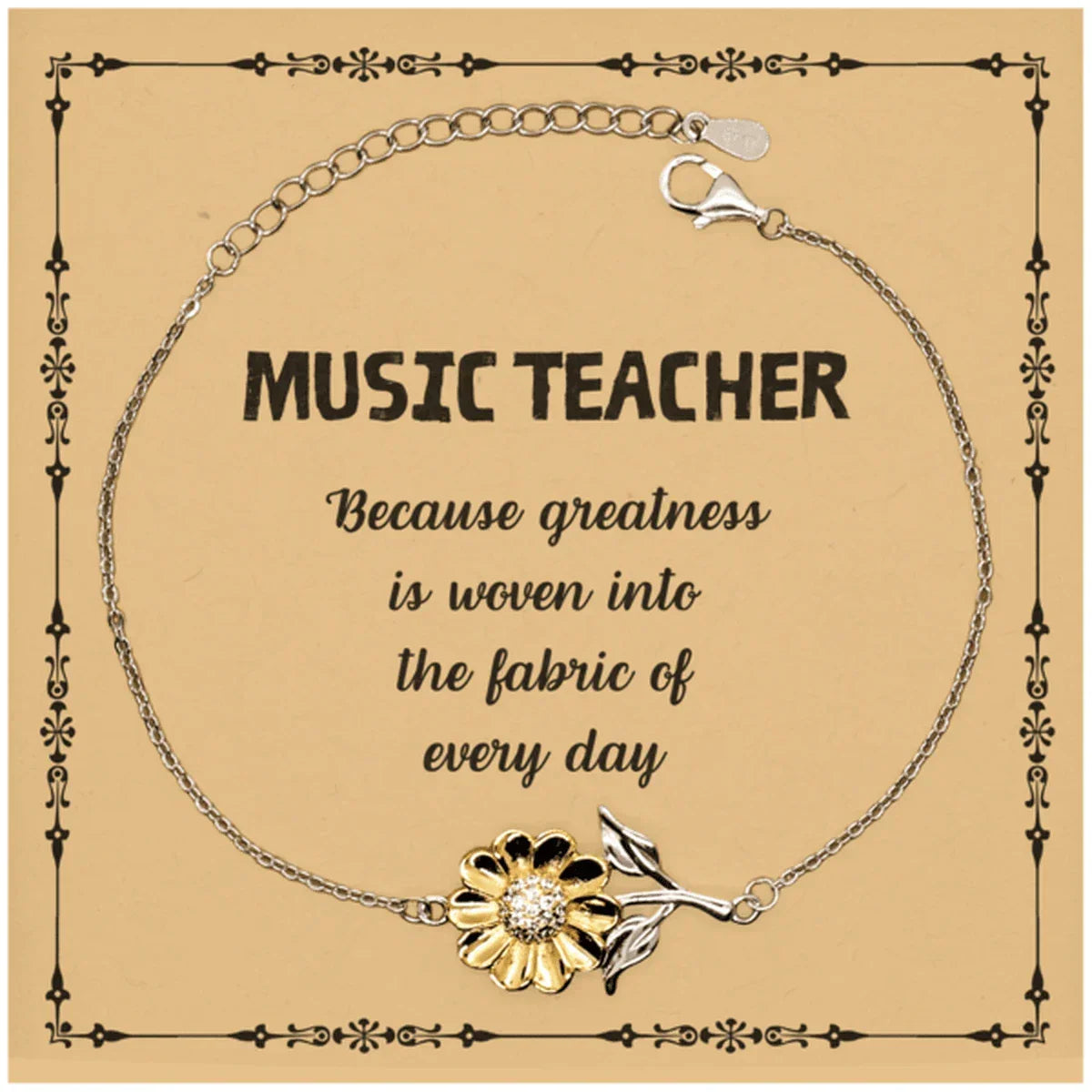 Sarcastic Music Teacher Sunflower Bracelet Gifts, Christmas Holiday Gifts for Music Teacher Birthday Message Card, Music Teacher: Because greatness is woven into the fabric