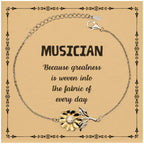 Sarcastic Musician Sunflower Bracelet Gifts, Christmas Holiday Gifts for Musician Birthday Message Card, Musician: Because greatness is woven into the fabric