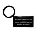 Sarcastic Network Administrator Keychain Gifts, Christmas Holiday Gifts for Network Administrator Birthday, Network Administrator: Because greatness is woven