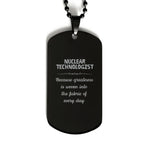 Sarcastic Nuclear Technologist Black Dog Tag Gifts, Christmas Holiday Gifts for Nuclear Technologist Birthday, Nuclear Technologist: Because greatness is woven
