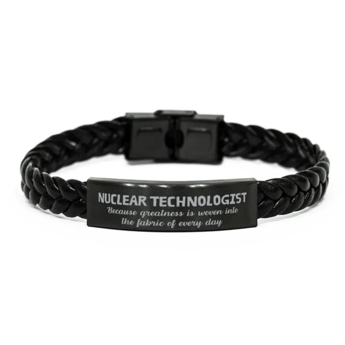 Sarcastic Nuclear Technologist Braided Leather Bracelet Gifts, Christmas Holiday Gifts for Nuclear Technologist Birthday, Nuclear Technologist: Because greatness is woven