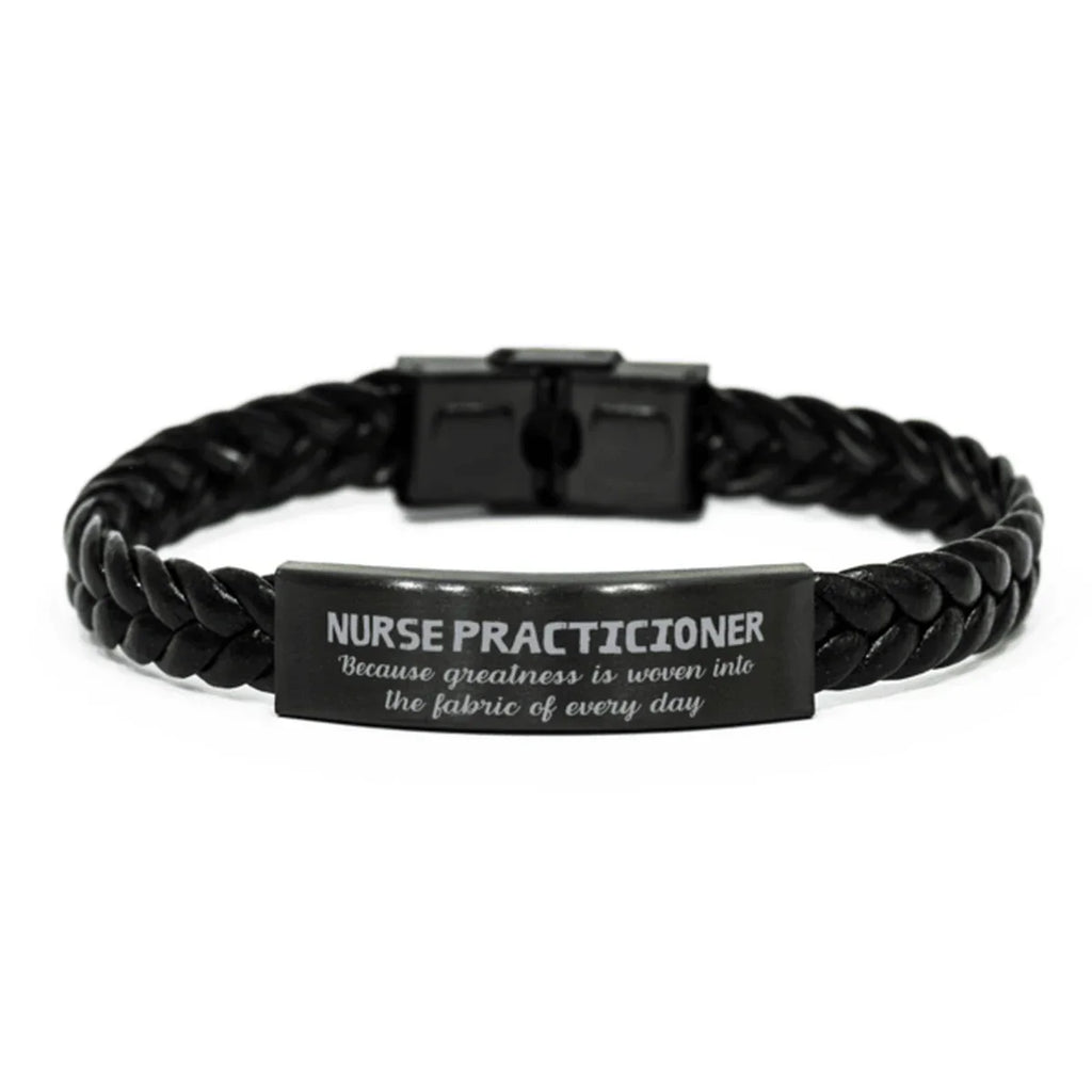 Sarcastic Nurse Practicioner Braided Leather Bracelet Gifts, Christmas Holiday Gifts for Nurse Practicioner Birthday, Nurse Practicioner: Because greatness is woven