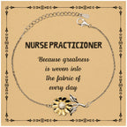 Sarcastic Nurse Practicioner Sunflower Bracelet Gifts, Christmas Holiday Gifts for Nurse Practicioner Birthday Message Card, Nurse Practicioner: Because greatness is woven into the fabric