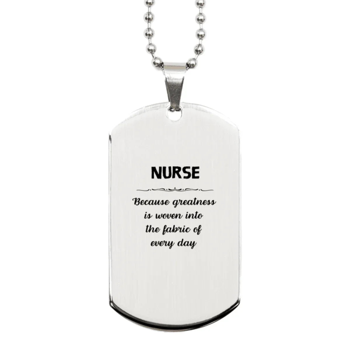 Sarcastic Nurse Silver Dog Tag Gifts, Christmas Holiday Gifts for Nurse Birthday, Nurse: Because greatness is woven