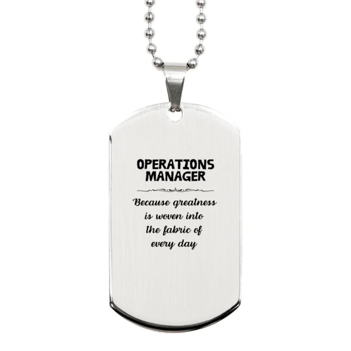 Sarcastic Operations Manager Silver Dog Tag Gifts, Christmas Holiday Gifts for Operations Manager Birthday, Operations Manager: Because greatness is woven