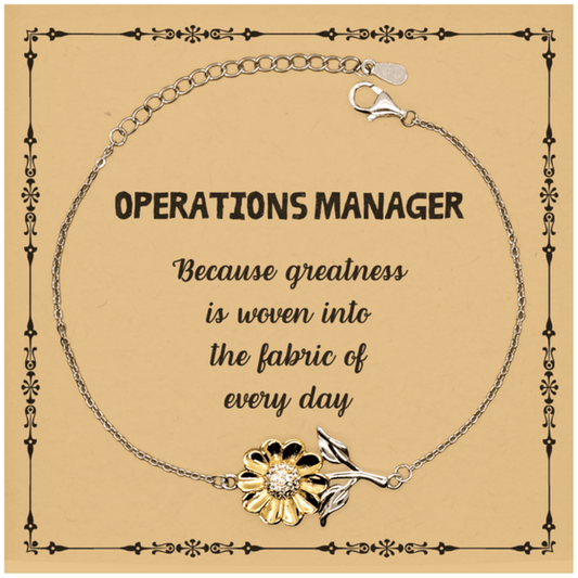 Sarcastic Operations Manager Sunflower Bracelet Gifts, Christmas Holiday Gifts for Operations Manager Birthday Message Card, Operations Manager: Because greatness is woven into the fabric of every day, Coworkers, Friends - Mallard Moon Gift Shop