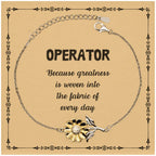 Sarcastic Operator Sunflower Bracelet Gifts, Christmas Holiday Gifts for Operator Birthday Message Card, Operator: Because greatness is woven into the fabric