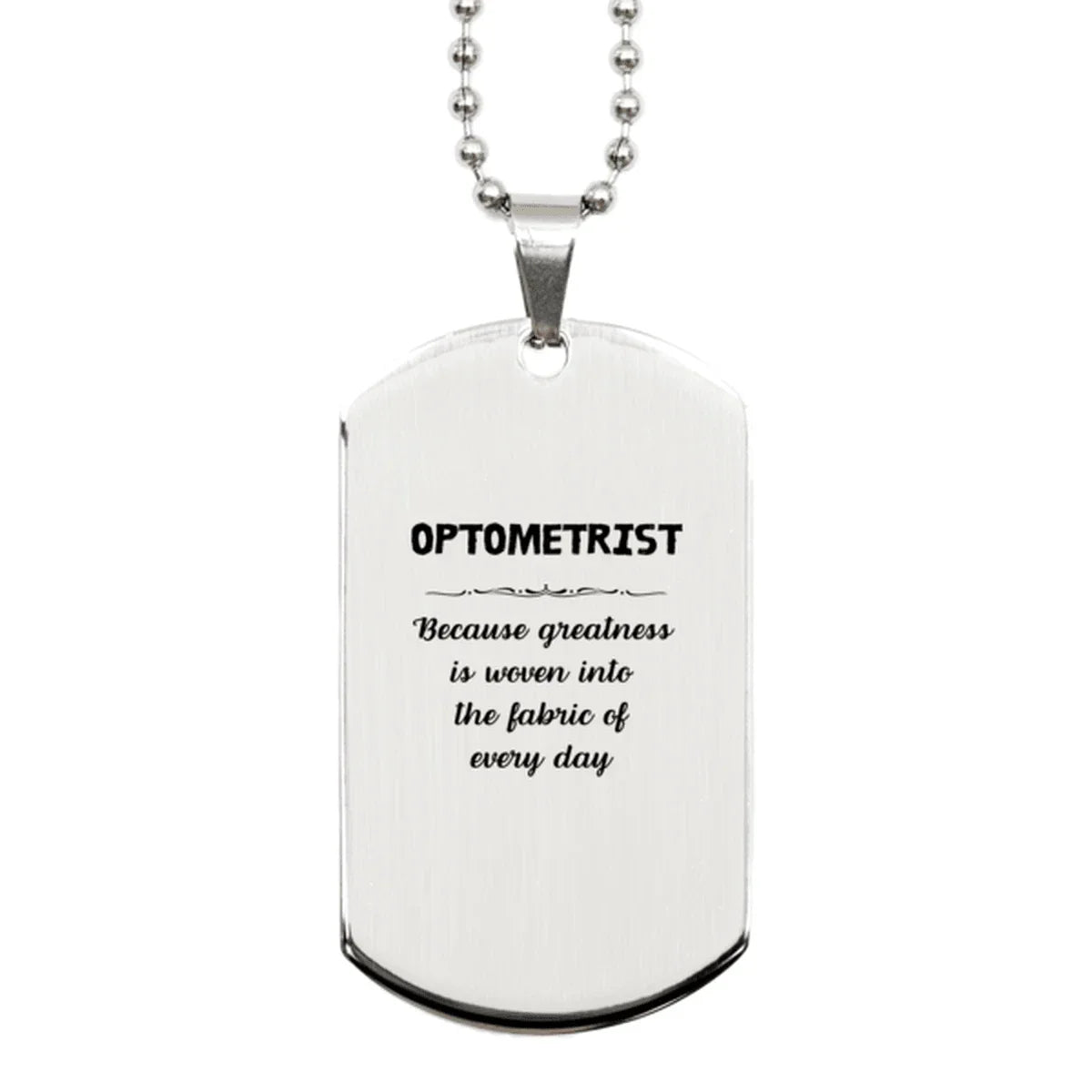 Sarcastic Optometrist Silver Dog Tag Gifts, Christmas Holiday Gifts for Optometrist Birthday, Optometrist: Because greatness is woven