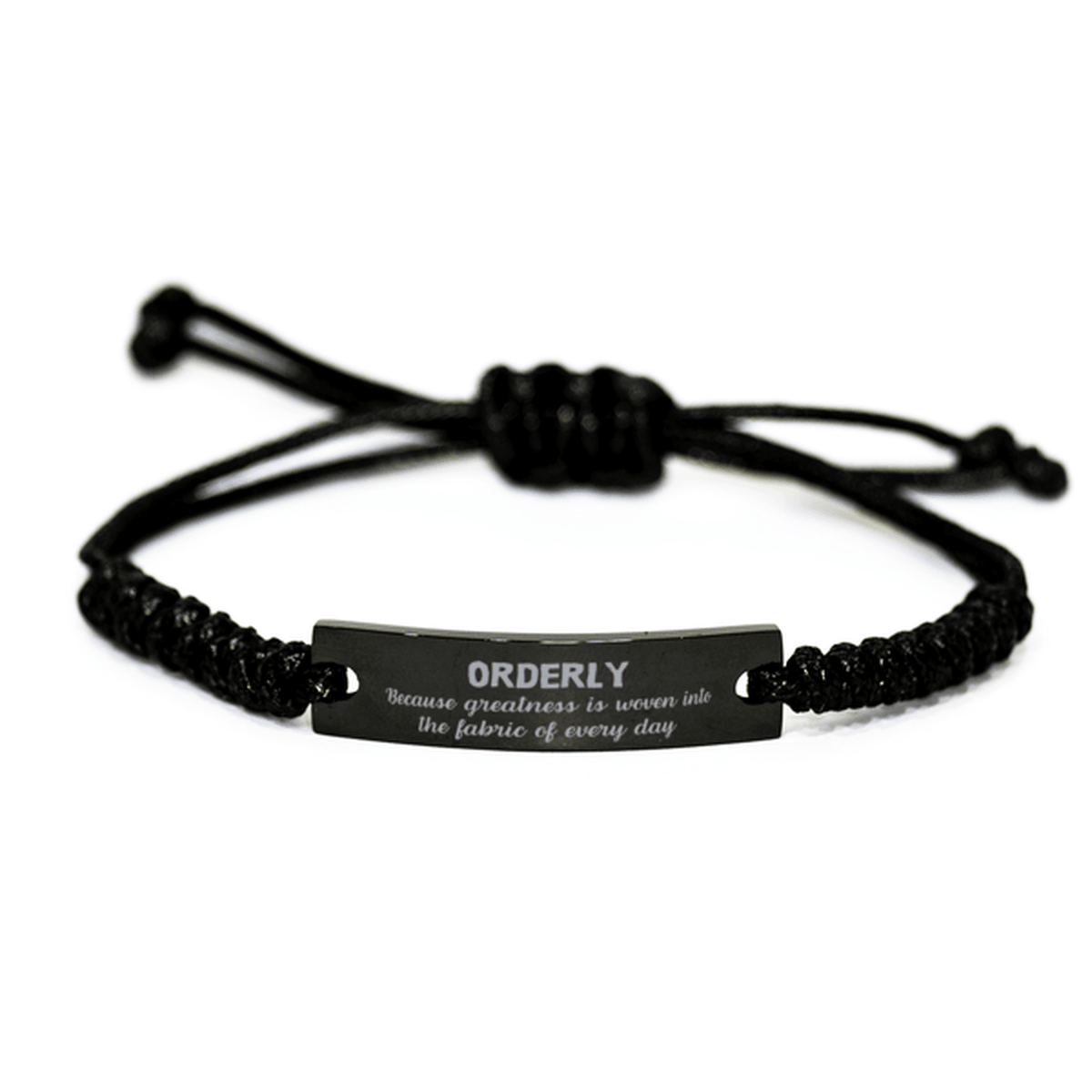Sarcastic Orderly Black Rope Bracelet Gifts, Christmas Holiday Gifts for Orderly Birthday, Orderly: Because greatness is woven into the fabric of every day, Coworkers, Friends - Mallard Moon Gift Shop