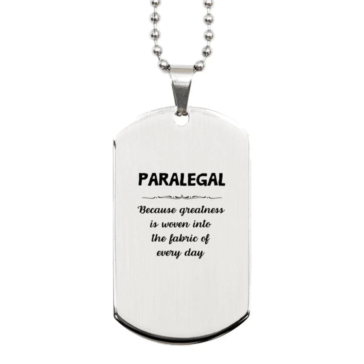 Sarcastic Paralegal Silver Dog Tag Gifts, Christmas Holiday Gifts for Paralegal Birthday, Paralegal: Because greatness is woven