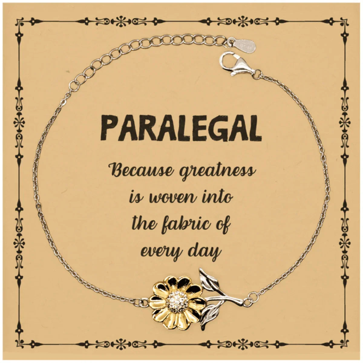 Sarcastic Paralegal Sunflower Bracelet Gifts, Christmas Holiday Gifts for Paralegal Birthday Message Card, Paralegal: Because greatness is woven into the fabric