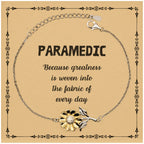 Sarcastic Paramedic Sunflower Bracelet Gifts, Christmas Holiday Gifts for Paramedic Birthday Message Card, Paramedic: Because greatness is woven into the fabric