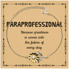 Sarcastic Paraprofessional Sunflower Bracelet Gifts, Christmas Holiday Gifts for Paraprofessional Birthday Message Card, Paraprofessional: Because greatness is woven into the fabric