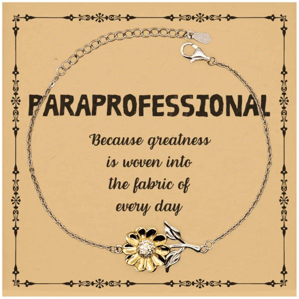 Sarcastic Paraprofessional Sunflower Bracelet Gifts, Christmas Holiday Gifts for Paraprofessional Birthday Message Card, Paraprofessional: Because greatness is woven into the fabric