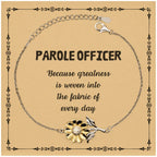 Sarcastic Parole Officer Sunflower Bracelet Gifts, Christmas Holiday Gifts for Parole Officer Birthday Message Card, Parole Officer: Because greatness is woven into the fabric