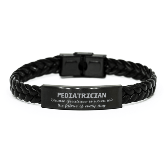 Sarcastic Pediatrician Braided Leather Bracelet Gifts, Christmas Holiday Gifts for Pediatrician Birthday, Pediatrician: Because greatness is woven into the fabric of every day, Coworkers, Friends - Mallard Moon Gift Shop