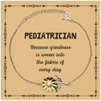 Sarcastic Pediatrician Sunflower Bracelet Gifts, Christmas Holiday Gifts for Pediatrician Birthday Message Card, Pediatrician: Because greatness is woven into the fabric