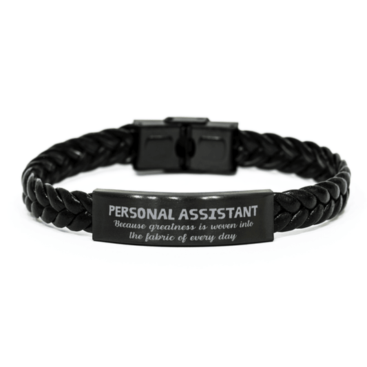 Sarcastic Personal Assistant Braided Leather Bracelet Gifts, Christmas Holiday Gifts for Personal Assistant Birthday, Personal Assistant: Because greatness is woven into the fabric of every day, Coworkers, Friends - Mallard Moon Gift Shop