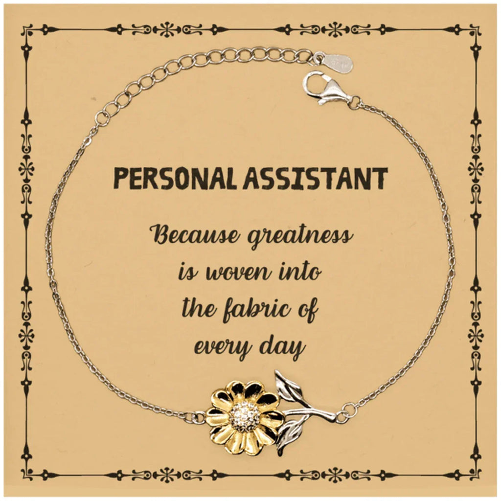 Sarcastic Personal Assistant Sunflower Bracelet Gifts, Christmas Holiday Gifts for Personal Assistant Birthday Message Card, Personal Assistant: Because greatness is woven into the fabric