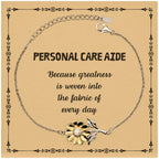 Sarcastic Personal Care Aide Sunflower Bracelet Gifts, Christmas Holiday Gifts for Personal Care Aide Birthday Message Card, Personal Care Aide: Because greatness is woven into the fabric