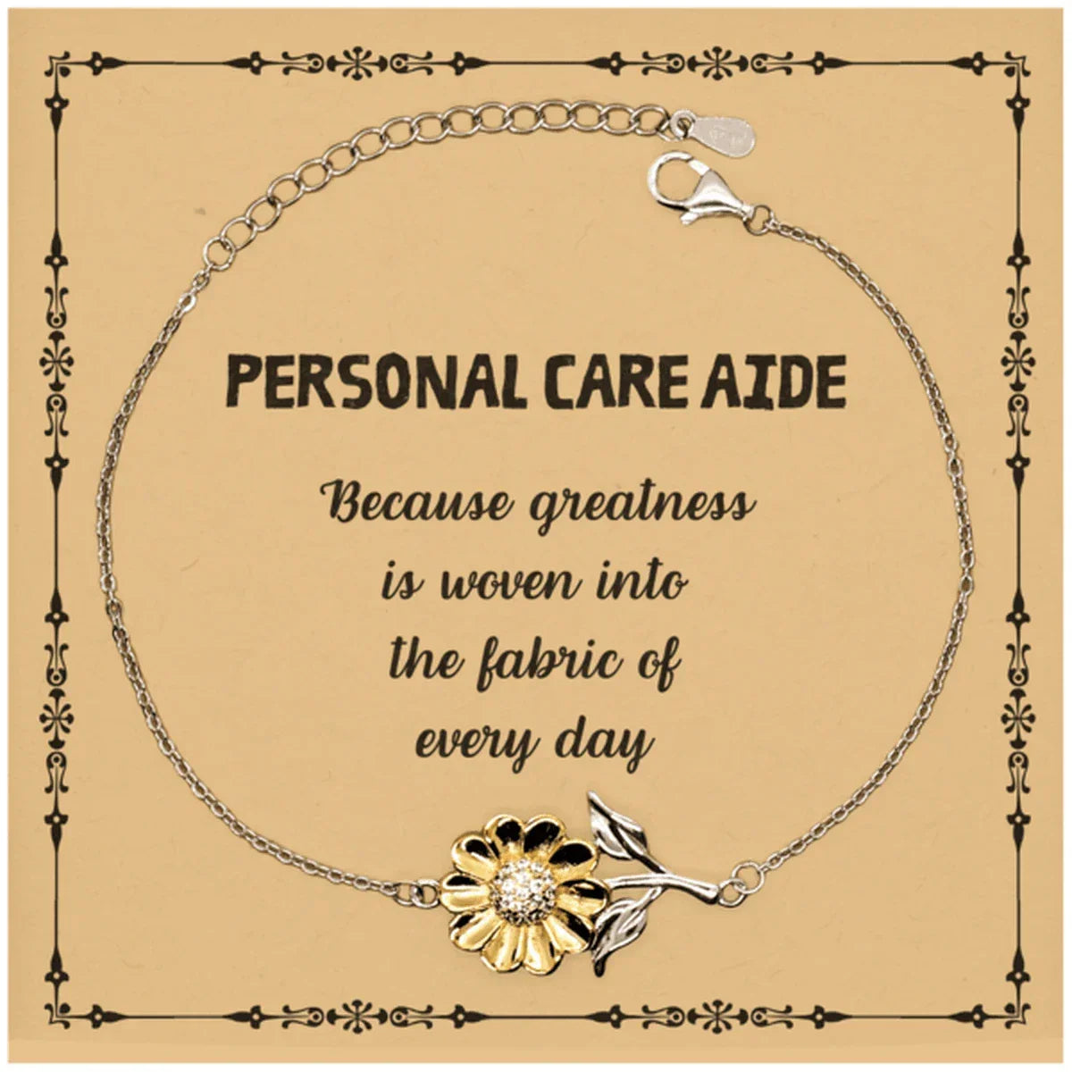 Sarcastic Personal Care Aide Sunflower Bracelet Gifts, Christmas Holiday Gifts for Personal Care Aide Birthday Message Card, Personal Care Aide: Because greatness is woven into the fabric