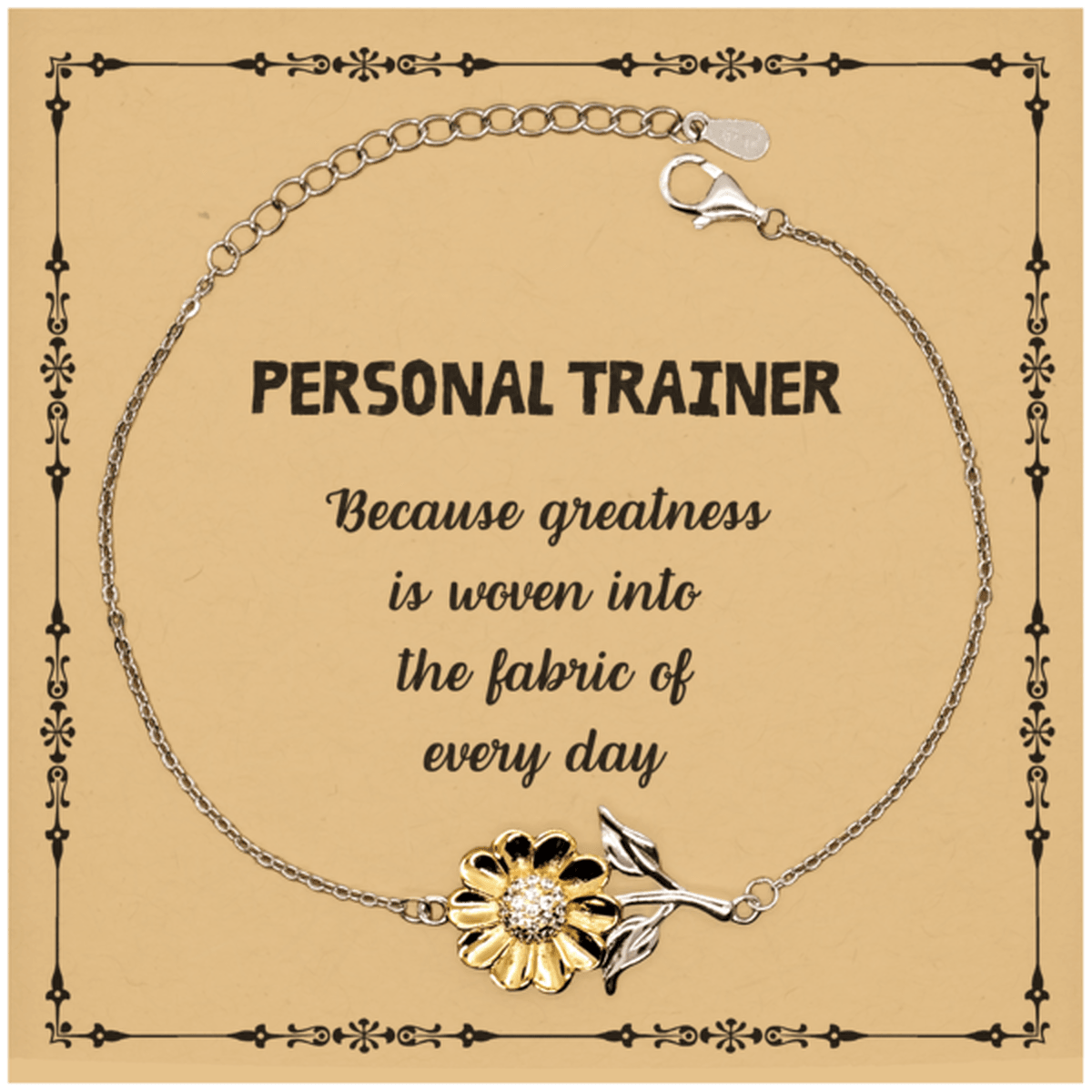 Sarcastic Personal Trainer Sunflower Bracelet Gifts, Christmas Holiday Gifts for Personal Trainer Birthday Message Card, Personal Trainer: Because greatness is woven into the fabric of every day, Coworkers, Friends - Mallard Moon Gift Shop