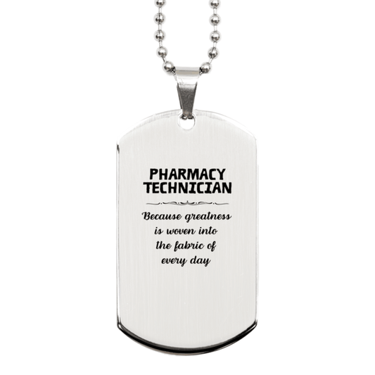 Sarcastic Pharmacy Technician Silver Dog Tag Gifts, Christmas Holiday Gifts for Pharmacy Technician Birthday, Pharmacy Technician: Because greatness is woven into the fabric of every day, Coworkers, Friends - Mallard Moon Gift Shop