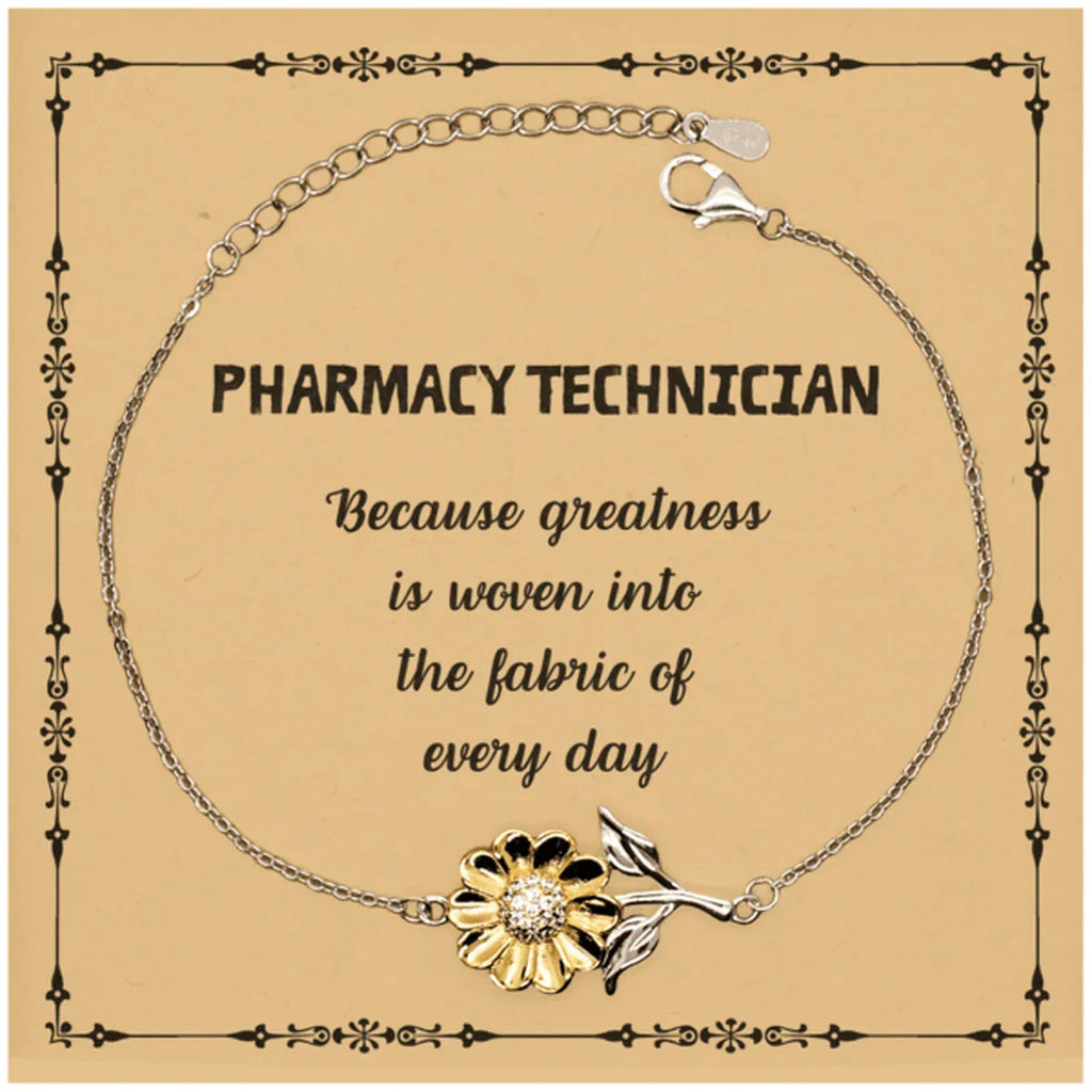 Sarcastic Pharmacy Technician Sunflower Bracelet Gifts, Christmas Holiday Gifts for Pharmacy Technician Birthday Message Card, Pharmacy Technician: Because greatness is woven into the fabric