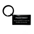 Sarcastic Phlebotomist Keychain Gifts, Christmas Holiday Gifts for Phlebotomist Birthday, Phlebotomist: Because greatness is woven