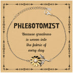 Sarcastic Phlebotomist Sunflower Bracelet Gifts, Christmas Holiday Gifts for Phlebotomist Birthday Message Card, Phlebotomist: Because greatness is woven into the fabric