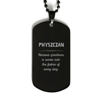 Sarcastic Physician Black Dog Tag Gifts, Christmas Holiday Gifts for Physician Birthday, Physician: Because greatness is woven