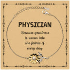 Sarcastic Physician Sunflower Bracelet Gifts, Christmas Holiday Gifts for Physician Birthday Message Card, Physician: Because greatness is woven into the fabric
