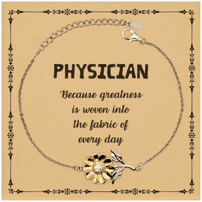Sarcastic Physician Sunflower Bracelet Gifts, Christmas Holiday Gifts for Physician Birthday Message Card, Physician: Because greatness is woven into the fabric of every day, Coworkers, Friends - Mallard Moon Gift Shop