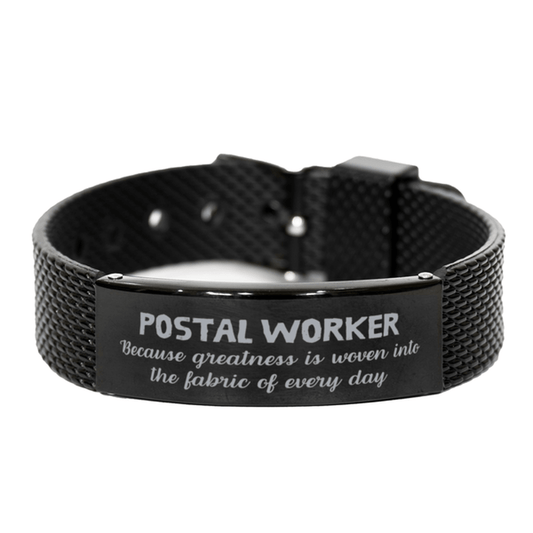 Sarcastic Postal Worker Black Shark Mesh Bracelet Gifts, Christmas Holiday Gifts for Postal Worker Birthday, Postal Worker: Because greatness is woven into the fabric of every day, Coworkers, Friends - Mallard Moon Gift Shop